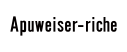 Apuweiser-riche